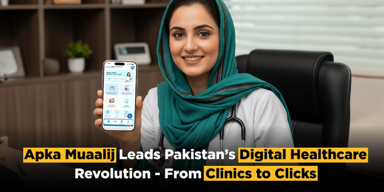 Apka Muaalij Leads Pakistan’s Digital Healthcare Revolution – From Clinics to Clicks