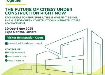 Experience the Future of Building and Construction at “Build Pakistan 2025 – Let’s Build Together” Exhibition and Conference