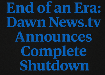 End of an Era: Why DawnNews.tv’s Shutdown Should Alarm Pakistan’s Media Students