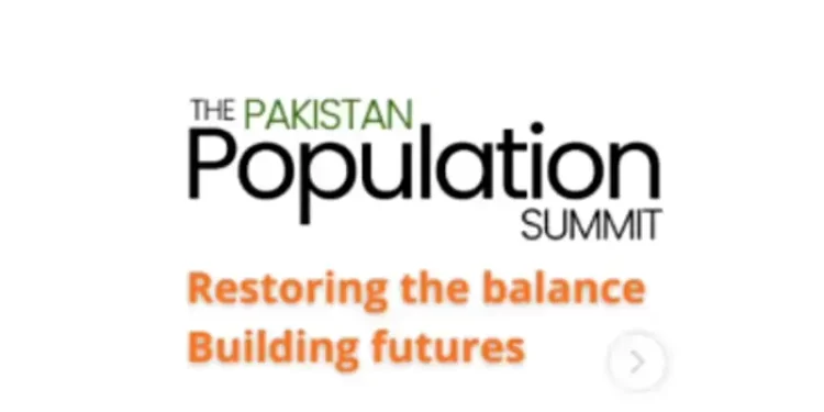Pakistan Population Summit opens today